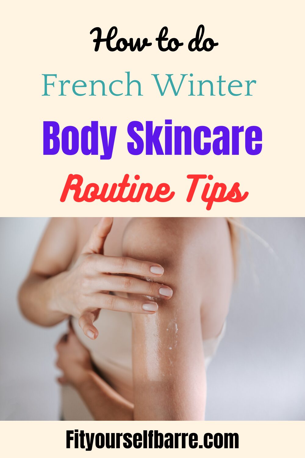 French winter body skincare routine-woman applying body cream
